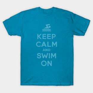 Keep Calm and Swim On T-Shirt